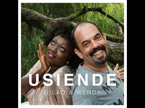 Usiende - Gilad & Wendy Kimani (Audio)