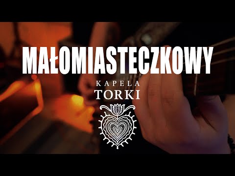 Kapela Torki - Małomiasteczkowy | Cover 2025