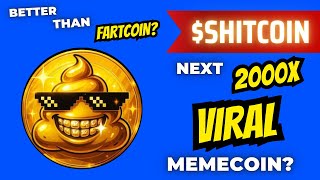 🚨THIS MEMECOIN HAS 2000X POTENTIAL🚨 COULD SHITCOIN BE MORE VIRAL THAN FARTCOIN?
