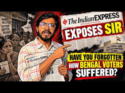 Indian Express Exposes SIR: Have You Forgotten How Bengal Voters Suffered ?