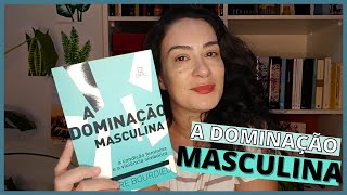 A dominação masculina, Pierre Bourdieu