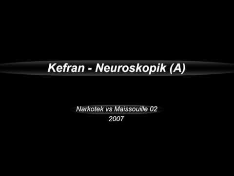 [Narkotek vs Maissouille 02] A_Neuroskopik  (Kefran)