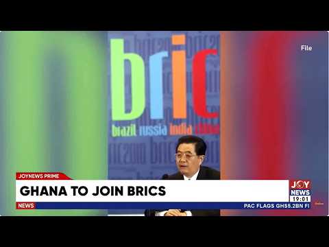 Ghana eyes BRICS membership as foreign-policy strategy shifts | 06-10-2026