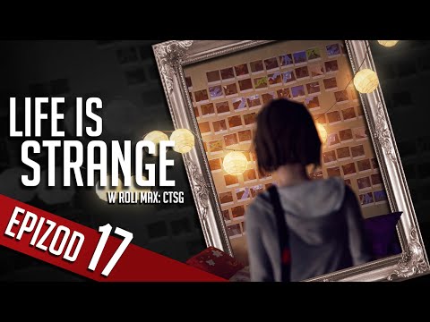Life is Strange - #17 - Nowa Chloe