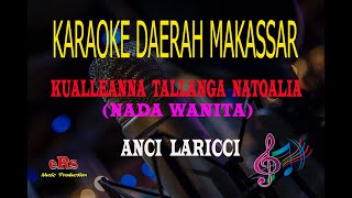 Download lagu Karaoke Kualleanna Tallanga Natoalia Nada Wanita - Anci Laricci (Karaoke Tanpa Vocal) mp3 Download lagu Karaoke Kualleanna Tallanga Natoalia Nada Wanita - Anci Laricci (Karaoke Tanpa Vocal) mp3