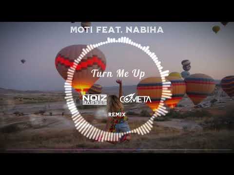 MOTi - Turn Me Up feat. Nabiha (NoizBasses x Cometa Remix)