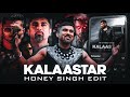Honey Singh Kalaastar Honey 3 0 Honey Singh Edit
