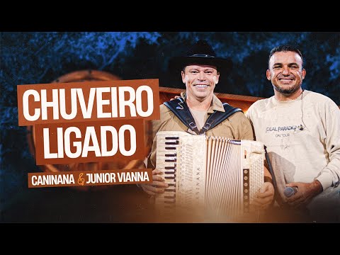 CHUVEIRO LIGADO - Caninana, @JuniorViannaOficial (Vídeo Oficial)