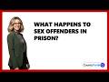 What Happens To Sex Offenders In Prison