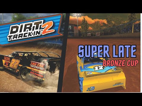 Dirt Trackin 2 - Super Late Bronze Cup - YouTube