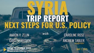 Syria Trip Report: Next Steps for U.S. Policy