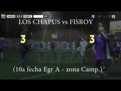 3 LOS CHAPUS vs FISROY 3 - 10a fecha Egr A zona Camp  -  03-07-2016