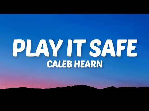 Caleb Hearn - PLAY IT SAFE (Lyrics)