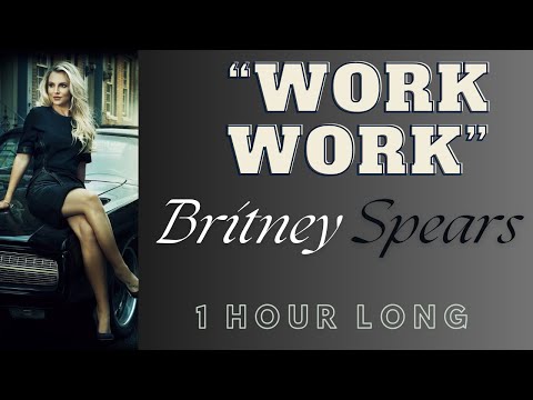 "Work Work" by Britney Spears | One Hour Long | Clean Version