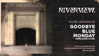 Goodbye, Blue Monday - Riverview (b-side unreleased song) [ft. former vocalist Zachery Taylor]