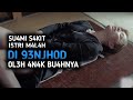 SUAMI SAKIT ISTRI MALAH DIAJAKIN BEGITUAN ANAK BUAHNYA
