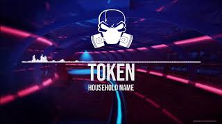 Token - Household name [Ultra Bass Boosted]