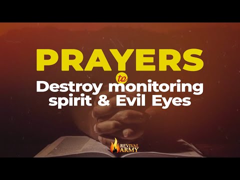 Prayers to Destroy Monitoring Spirits and Evil Eyes || Deborah Macfoy Akachukwu, Ph.D