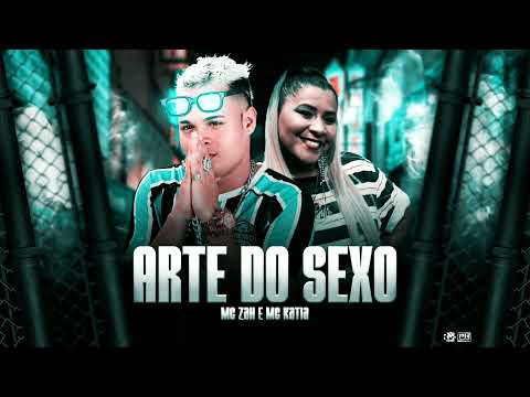 ARTE DO SEXO - MC ZAH E MC KATIA