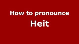 How to pronounce Heit