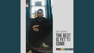 The Best Is Yet to Come