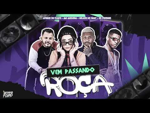 GELADO NO BEAT,  AFINHO DO FLUXO,  EO POZINHO, MC MORENA  -  VEM PASSANDO  ROÇA