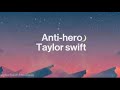 Anti-hero Taylor swift