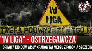 "IV LIGA" - ostrzegawcza oprawa kibiców Wisły Kraków na meczu z Pogonią Szczecin (13.12.2019 r.)