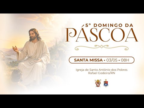 Santa Missa | 5º Domingo da Páscoa | Rafael Godeiro/RN