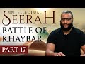 Intellectual Seerah Part 17 Battle Of Khaybar