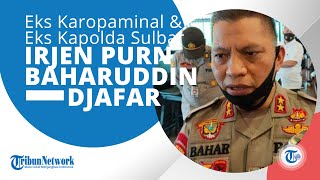 Profil Irjen Pol Purn Baharuddin Djafar Ialah Eks Karopaminal Divpropam Polri & Kapolda Sulbar