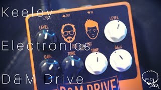 Video thumbnail for Keeley Electronics | D&M Drive by Rabea Massaad