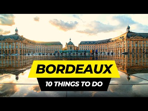 Top 10 Things to do in Bordeaux 2024 | France Travel Guide