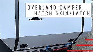 DIY Overland camper trailer build: cabin part 17 - Hatch skin and latches