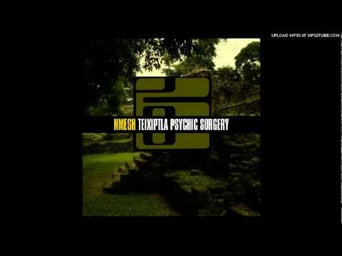 Nmesh - Teixiptla Psychic Surgery