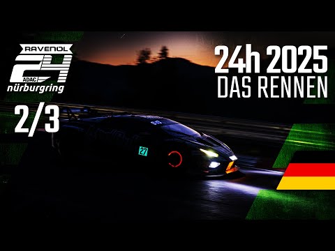 Die NACHT 🎆🎇 | ADAC RAVENOL 24h Nürburgring 2025 | 🇩🇪 Das Rennen PART 2️⃣⁄3️⃣