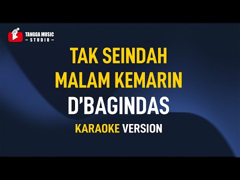 D'Bagindas - Tak Seindah Malam Kemarin (Karaoke)