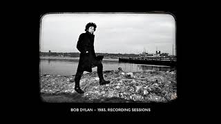 Bob Dylan, Sweetheart Like You, 1983, Infidels recording sessions
