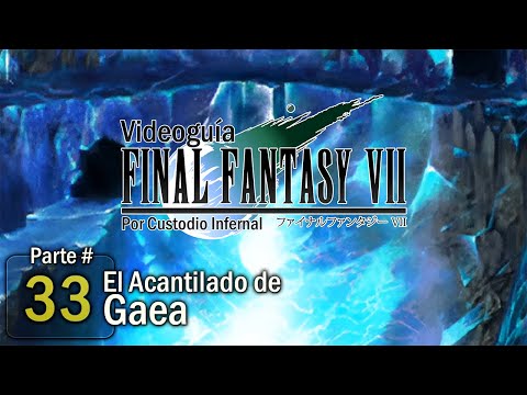 Guía Final Fantasy VII | Parte 33: El Acantilado de Gaea