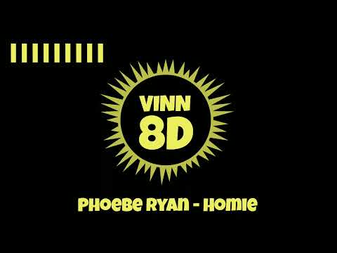 Phoebe Ryan - Homie [ 8D AUDIO ]