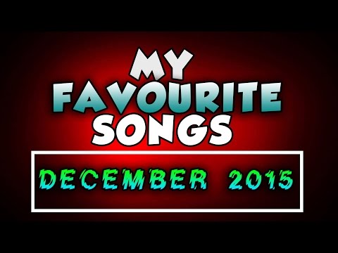 My Favourite Songs #3 | December 2015 | YouTube Songs