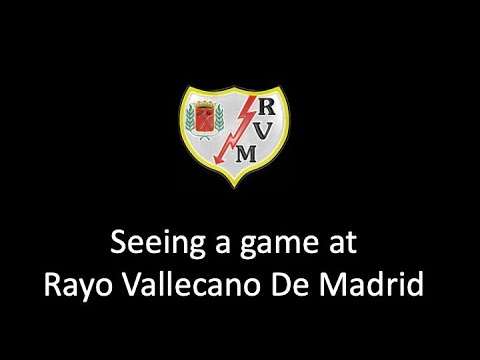 Seeing a Game at Rayo Vallecano de Madrid
