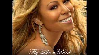 Fly Like A Bird - Mariah Carey [AUDIO & LYRICS]