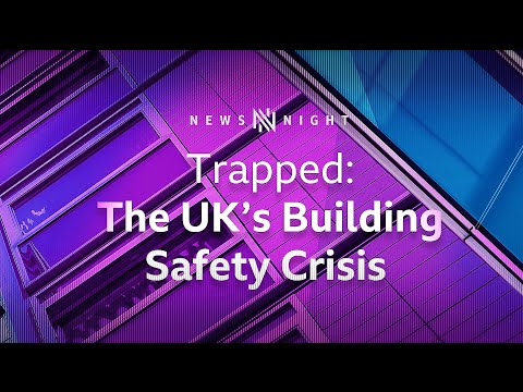 The UK’s Building Safety Crisis: ‘I’m going to end up bankrupt’ - BBC Newsnight