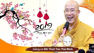 Bạn MAY MẮN Lắm Mới Nghe Được Bài Pháp Thoại Đầu Năm Mới Kỷ Hợi 2019... | Thầy Thích Trúc Thái Minh Bạn MAY MẮN Lắm Mới Nghe Được Bài Pháp Thoại Đầu Năm Mới Kỷ Hợi 2019... | Thầy Thích Trúc Thái Minh