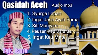 Download lagu Top Hit Qasidah Aceh Audio MP3 penyejuk hati, vocal. Tgk. Ismu mp3