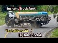 Incident Truck Tanki Terbalik Balik Di Bukit Kodok