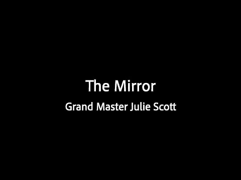 The Mirror - Grand Master Julie Scott