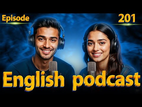 𝗟𝗲𝗮𝗿𝗻𝗶𝗻𝗴 𝗻𝗲𝘄 𝘄𝗼𝗿𝗱𝘀 | 𝗟𝗲𝗮𝗿𝗻 𝗘𝗻𝗴𝗹𝗶𝘀𝗵 𝗤𝘂𝗶𝗰𝗸𝗹𝘆 𝘄𝗶𝘁𝗵 𝗣𝗼𝗱𝗰𝗮𝘀𝘁 | 𝗘𝗽𝗶𝘀𝗼𝗱𝗲 201