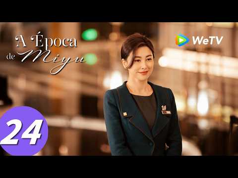 【A Época de Miyu】Episódio 24 (The Epoch of Miyu) Zhong Han Liang e Zhu Zhu | WeTV